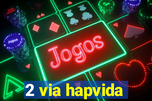 2 via hapvida